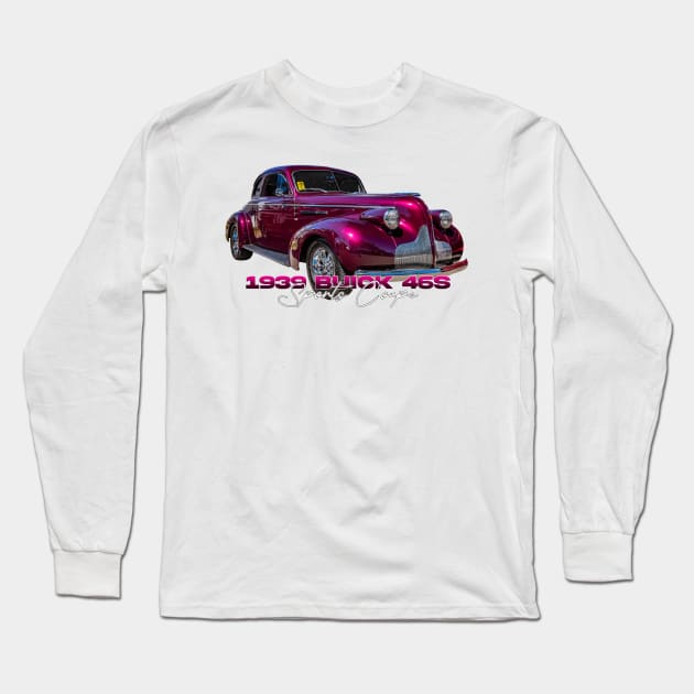 1939 Buick 46S Sports Coupe Long Sleeve T-Shirt by Gestalt Imagery